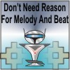 Don't Need Reason For Melody And Beat_image
